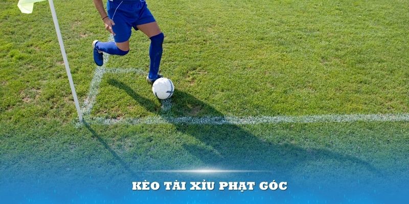 Kèo tài xỉu phạt góc là loại cá cược thông dụng nhất