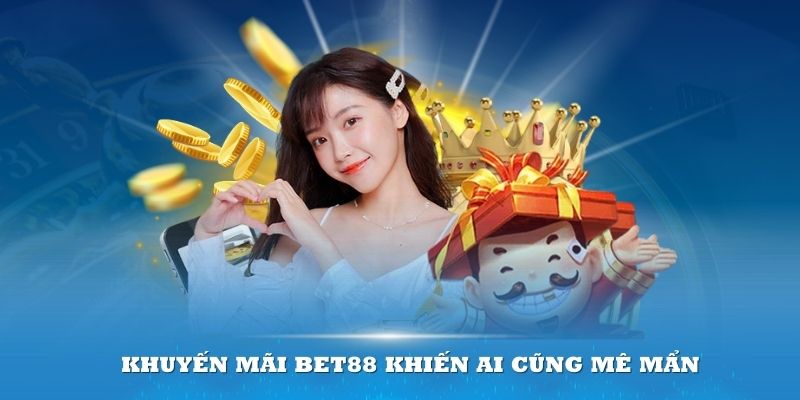 Khuyến mãi Bet88 khiến ai cũng mê mẩn