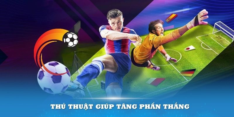 Một số thủ thuật giúp tăng phần thắng khi chơi Kèo Châu Á